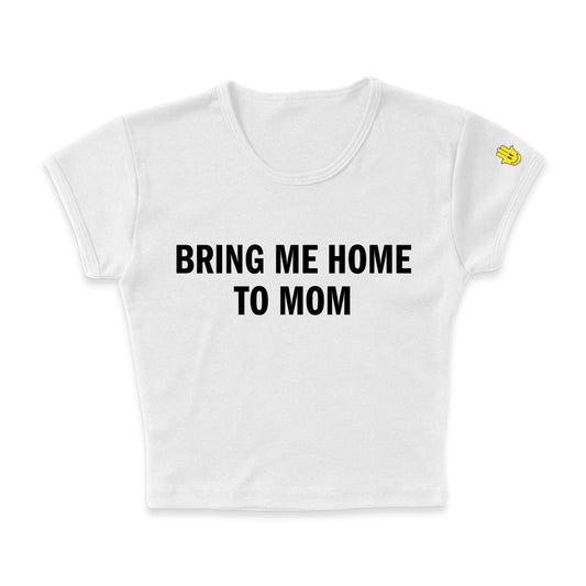 BRING ME HOME TO MOM BABY TEE - Hamsa Club